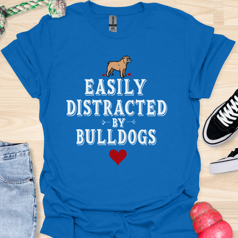 Easily distracted by bulldogs - V2 - Cute Paw T-Shirt